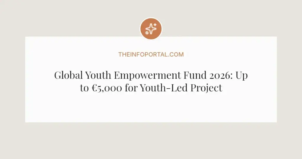 Global Youth Empowerment Fund 2026: Up to €5,000 for Youth-Led Projects