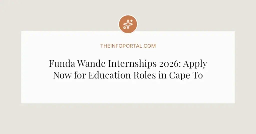Funda Wande Internships 2026: Apply Now for Education Roles in Cape Town