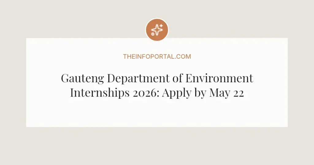 Gauteng Department of Environment Internships 2026: Apply by May 22