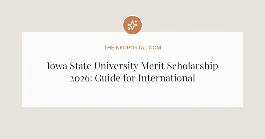 Iowa State University Merit Scholarship 2026: Guide for International Students