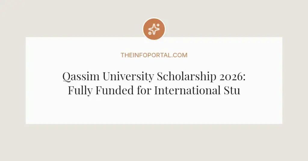 Qassim University Scholarship 2026: Fully Funded for International Students