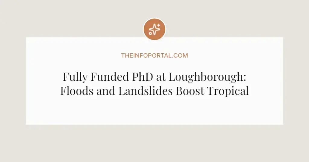 Fully Funded PhD at Loughborough: Floods and Landslides Boost Tropical Cyclone Risks