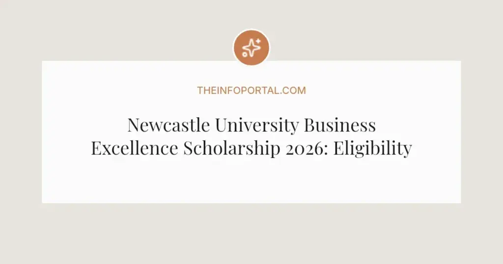 Newcastle University Business Excellence Scholarship 2026: Eligibility and How to Apply