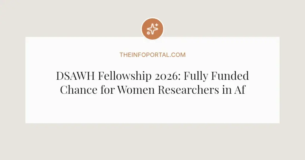 DSAWH Fellowship 2026: Fully Funded Chance for Women Researchers in Africa
