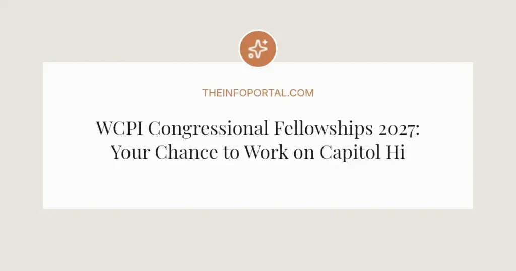 WCPI Congressional Fellowships 2027: Your Chance to Work on Capitol Hill