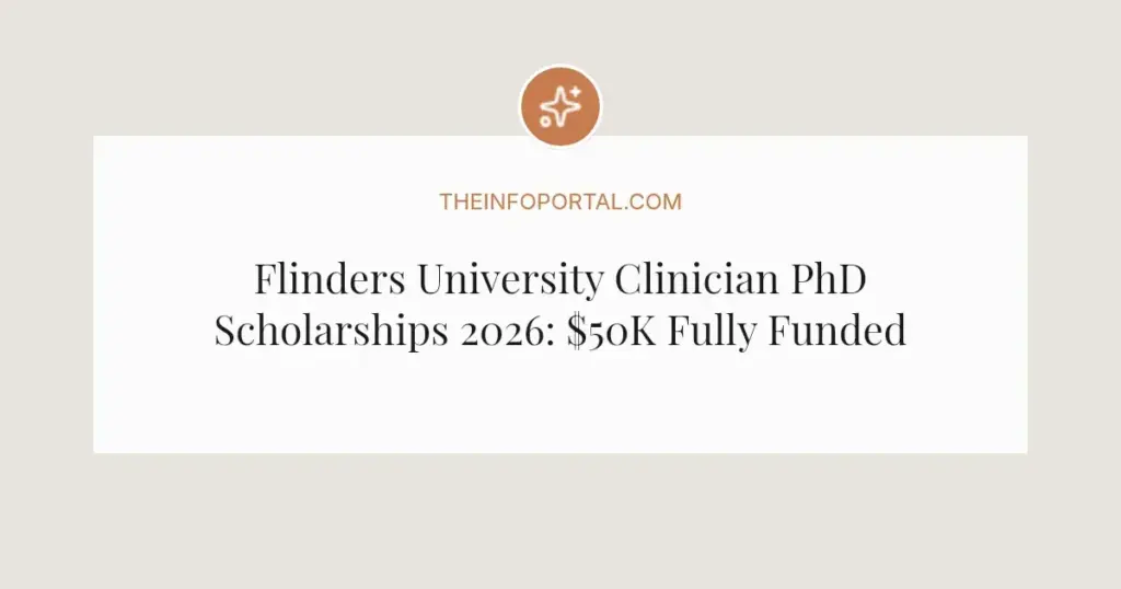Flinders University Clinician PhD Scholarships 2026: $50K Fully Funded