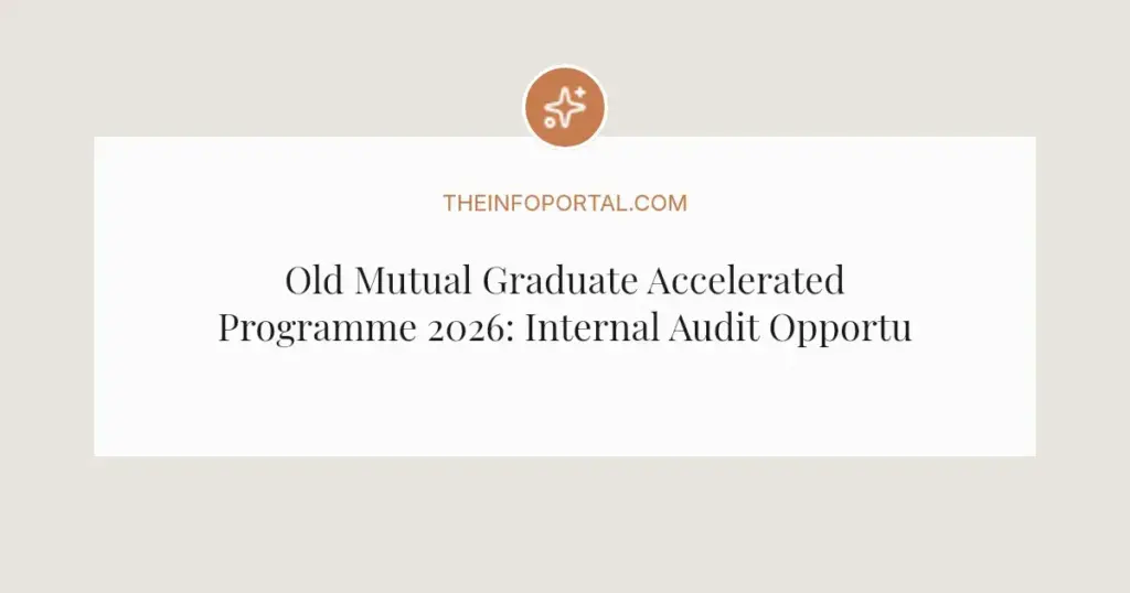 Old Mutual Graduate Accelerated Programme 2026: Internal Audit Opportunities for SA Graduates