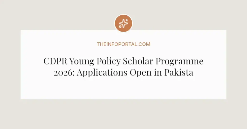 CDPR Young Policy Scholar Programme 2026: Applications Open in Pakistan
