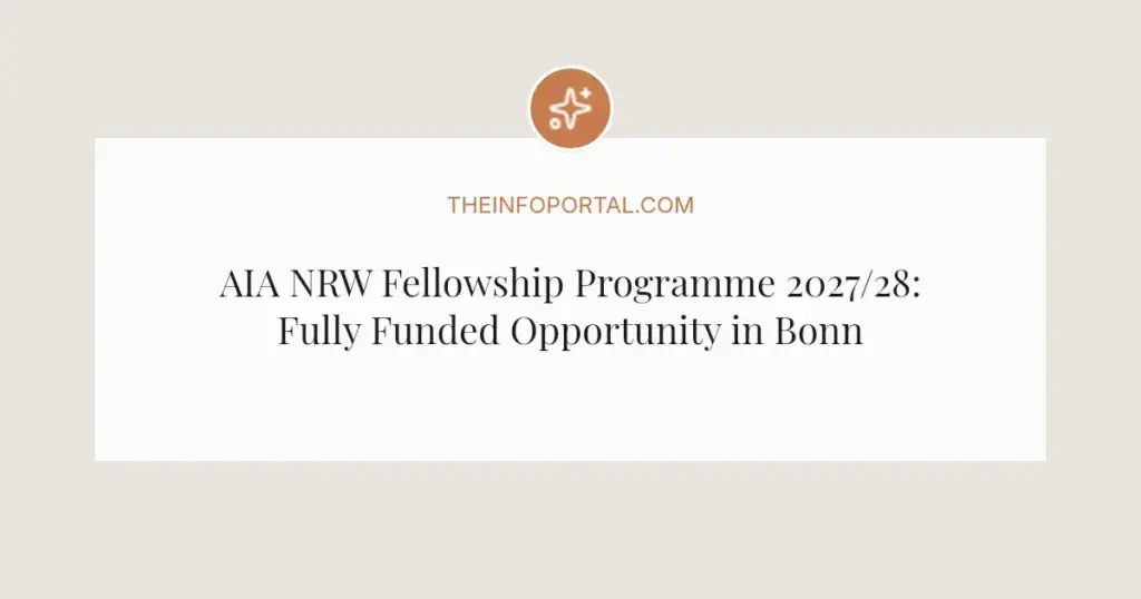 AIA NRW Fellowship Programme 2027/28: Fully Funded Opportunity in Bonn