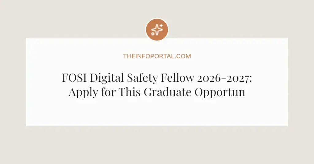 FOSI Digital Safety Fellow 2026-2027: Apply for This Graduate Opportunity