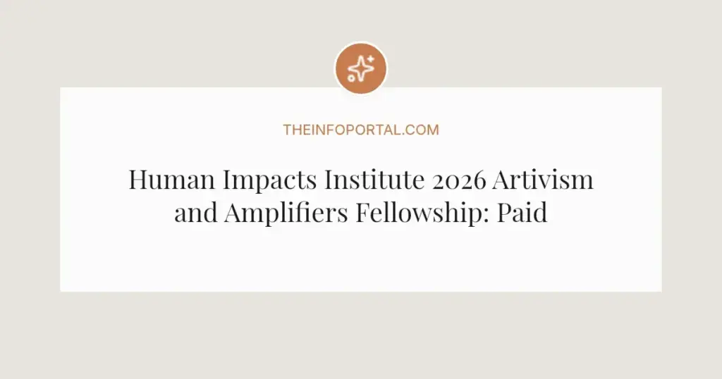 Human Impacts Institute 2026 Artivism and Amplifiers Fellowship: Paid Opportunity for Artists