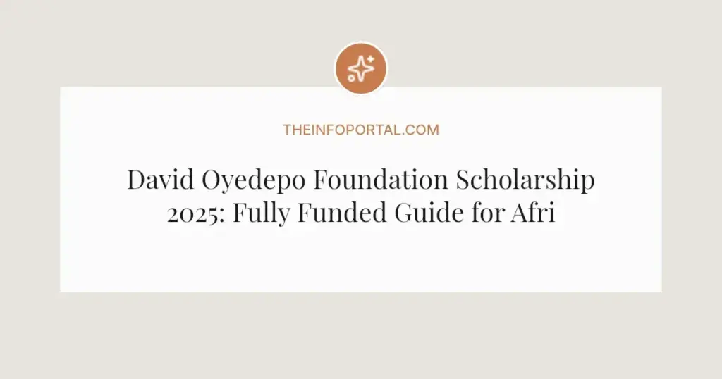 David Oyedepo Foundation Scholarship 2025: Fully Funded Guide for African Students
