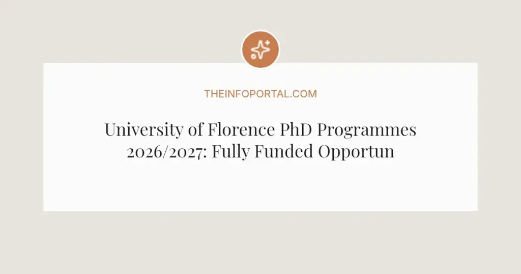 University of Florence PhD Programmes 2026/2027: Fully Funded Opportunities in Italy