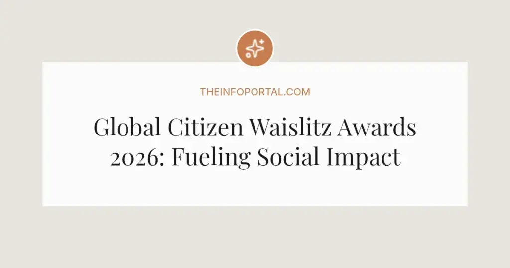 Global Citizen Waislitz Awards 2026: Fueling Social Impact