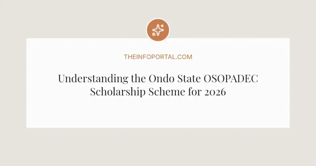 Understanding the Ondo State OSOPADEC Scholarship Scheme for 2026