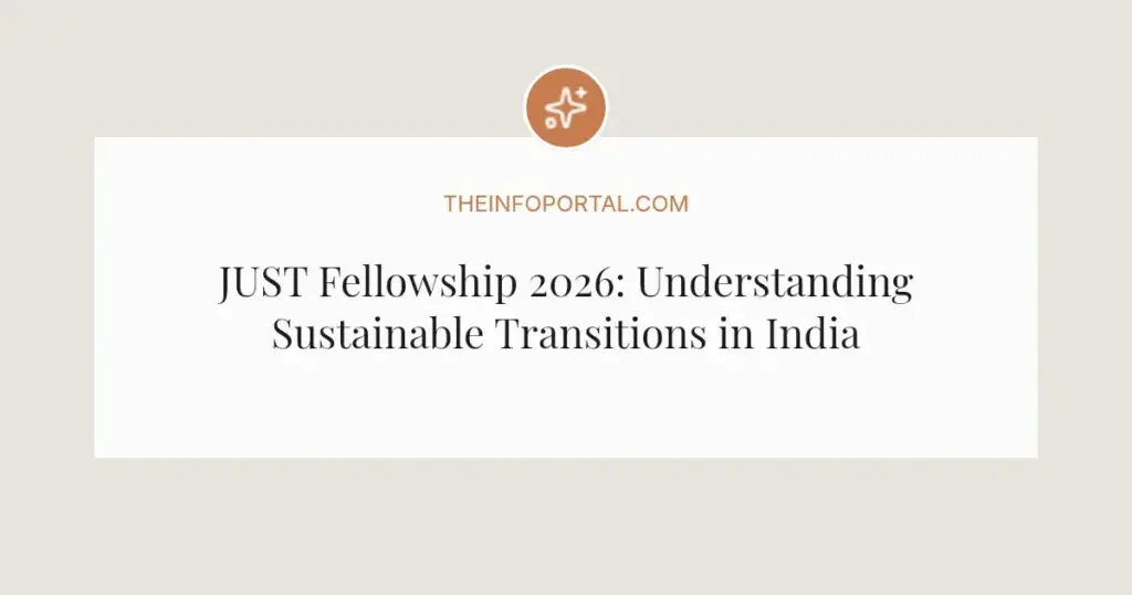 JUST Fellowship 2026: Understanding Sustainable Transitions in India