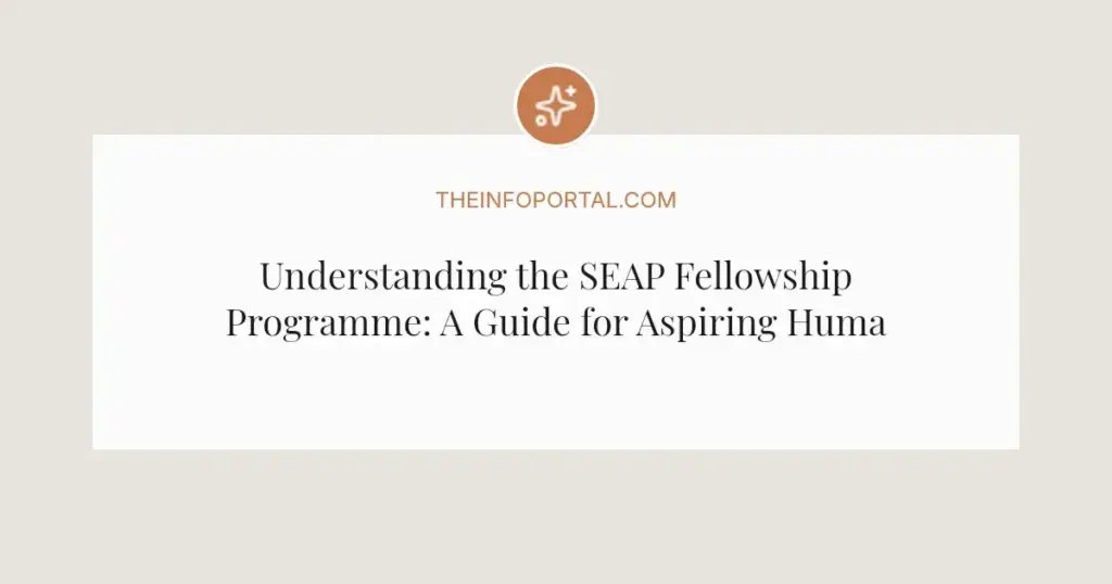 Understanding the SEAP Fellowship Programme: A Guide for Aspiring Human Rights Professionals in 2026