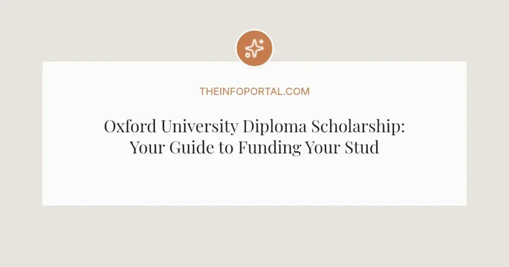 Oxford University Diploma Scholarship: Your Guide to Funding Your Studies in 2026