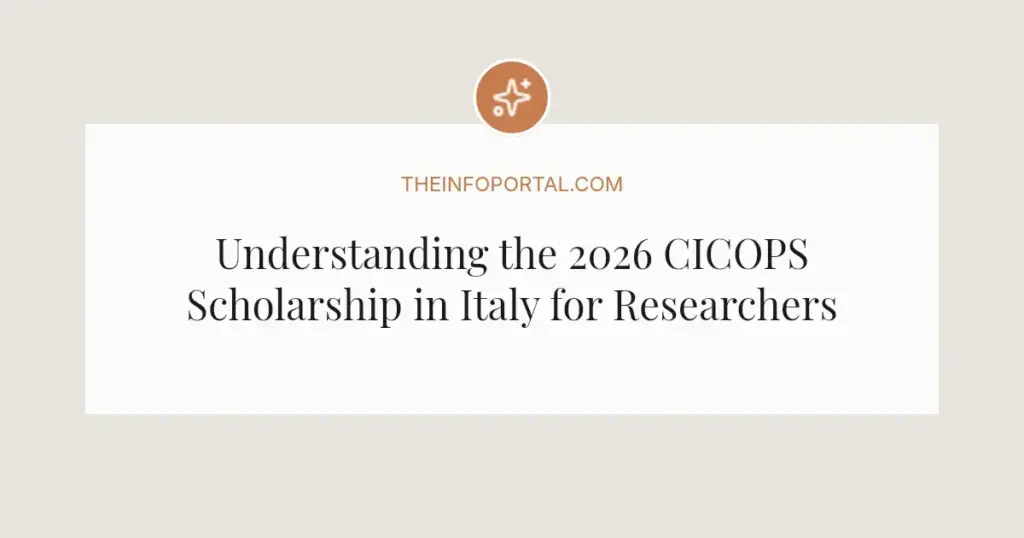 Understanding the 2026 CICOPS Scholarship in Italy for Researchers