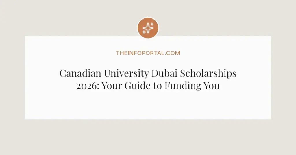 Canadian University Dubai Scholarships 2026: Your Guide to Funding Your Education