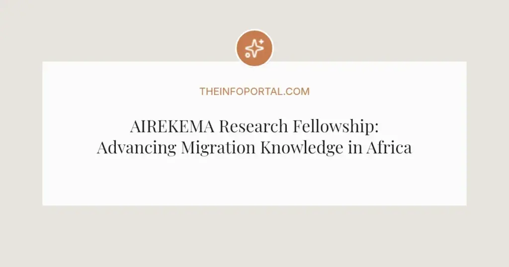 AIREKEMA Research Fellowship: Advancing Migration Knowledge in Africa for 2026
