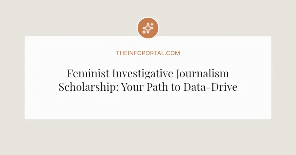 Feminist Investigative Journalism Scholarship: Your Path to Data-Driven Social Justice Reporting in 2026