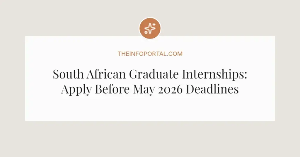 South African Graduate Internships: Apply Before May 2026 Deadlines