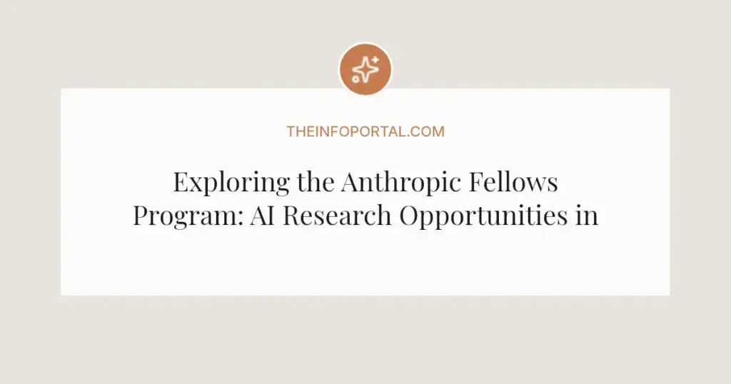 Exploring the Anthropic Fellows Program: AI Research Opportunities in 2026