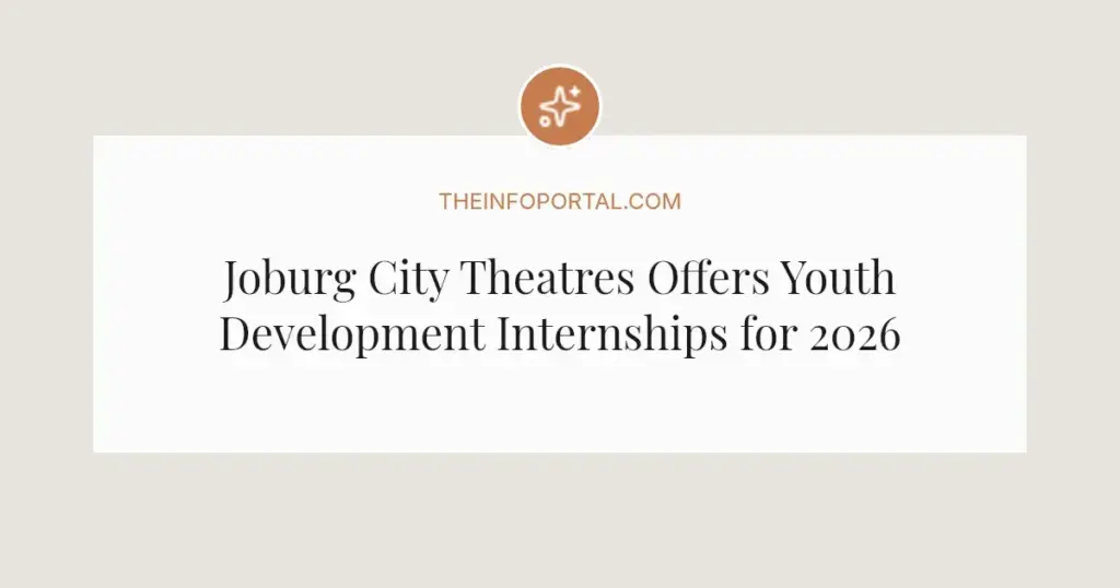 Joburg City Theatres Offers Youth Development Internships for 2026