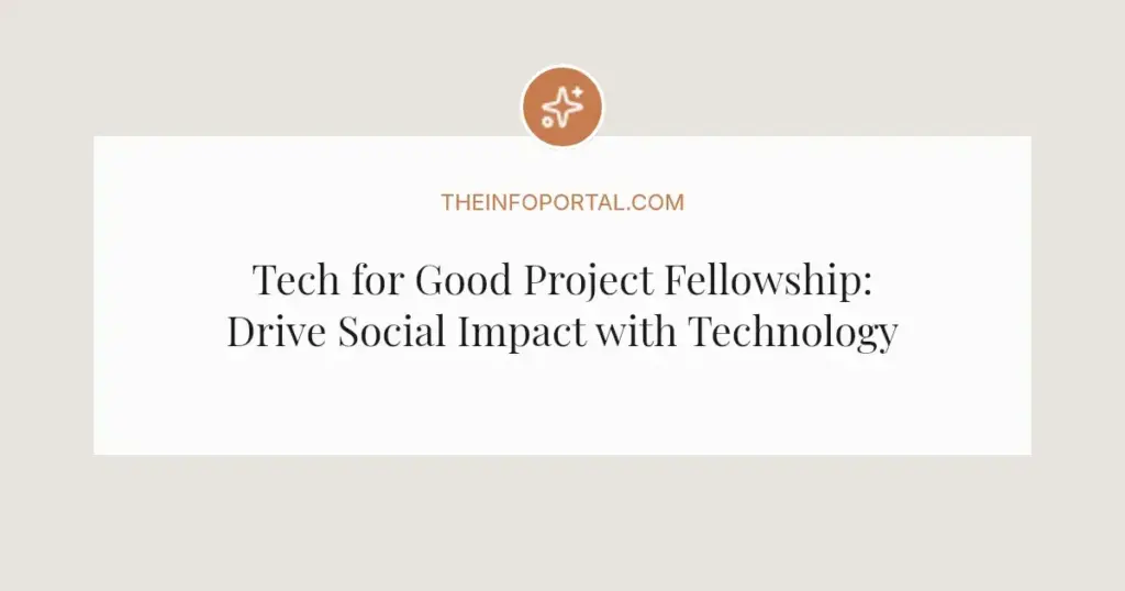 Tech for Good Project Fellowship: Drive Social Impact with Technology