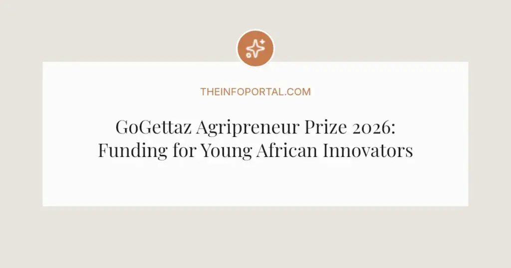 GoGettaz Agripreneur Prize 2026: Funding for Young African Innovators