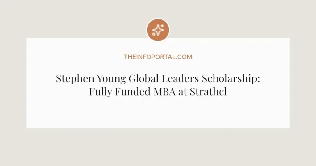 Stephen Young Global Leaders Scholarship: Fully Funded MBA at Strathclyde