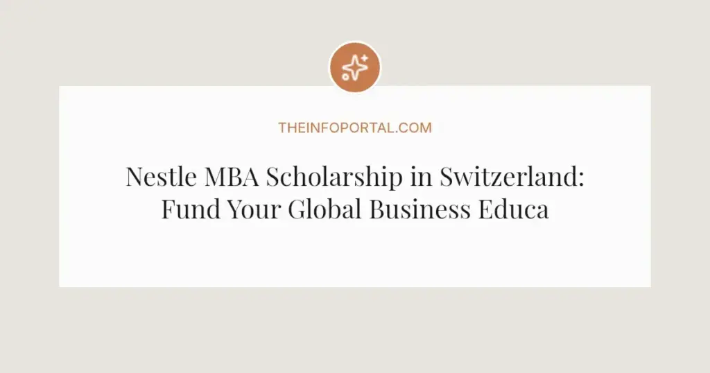 Nestle MBA Scholarship in Switzerland: Fund Your Global Business Education