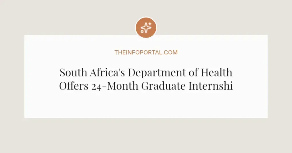 South Africa's Department of Health Offers 24-Month Graduate Internships for Unemployed Graduates in 2026