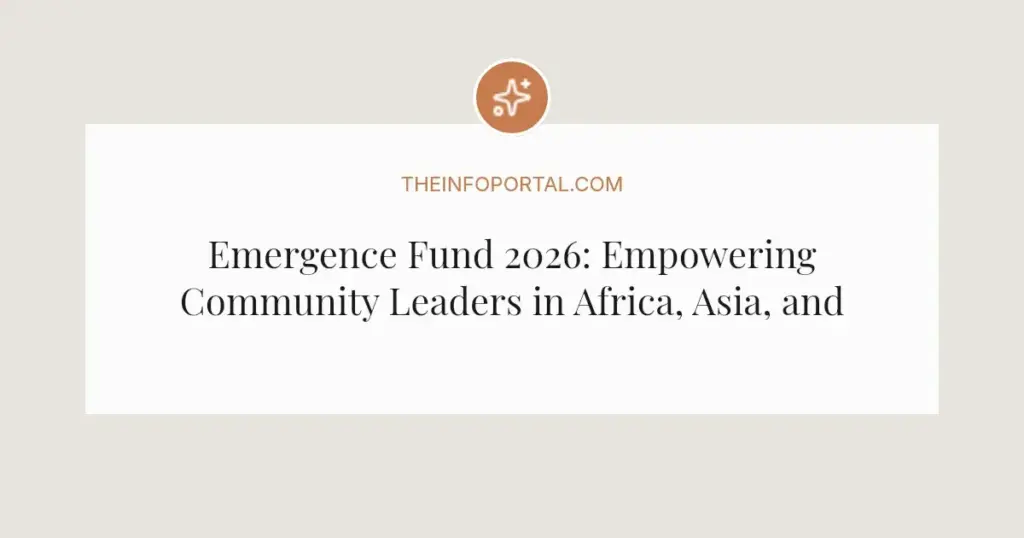 Emergence Fund 2026: Empowering Community Leaders in Africa, Asia, and Latin America