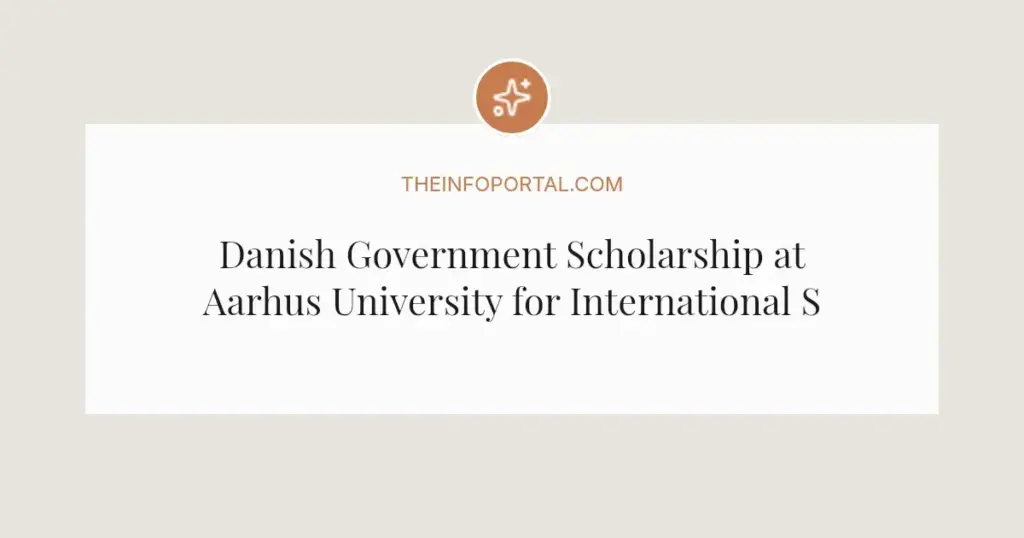 Danish Government Scholarship at Aarhus University for International Students 2026