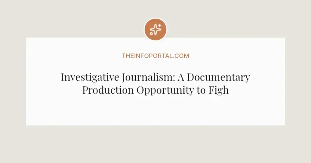 Investigative Journalism: A Documentary Production Opportunity to Fight Corruption in Africa