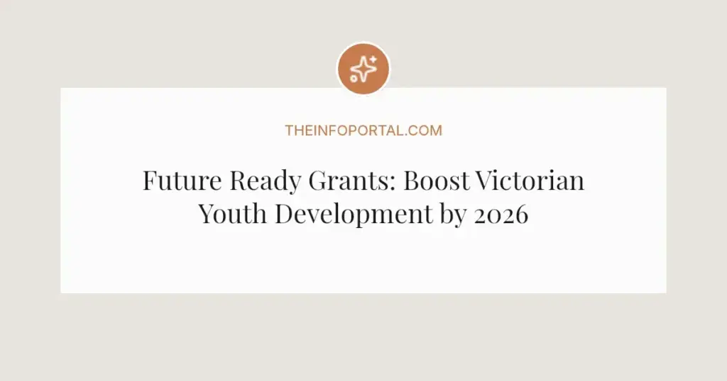 Future Ready Grants: Boost Victorian Youth Development by 2026