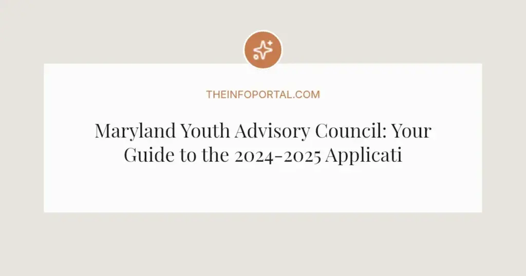 Maryland Youth Advisory Council: Your Guide to the 2024-2025 Application