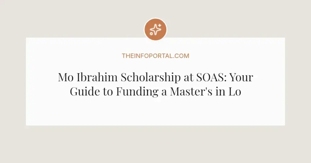 Mo Ibrahim Scholarship at SOAS: Your Guide to Funding a Master's in London