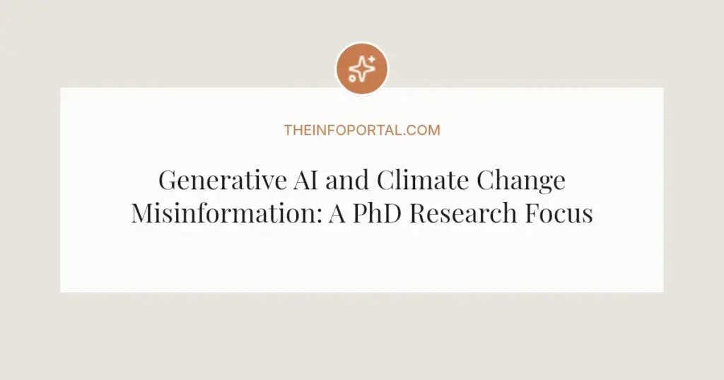 Generative AI and Climate Change Misinformation: A PhD Research Focus