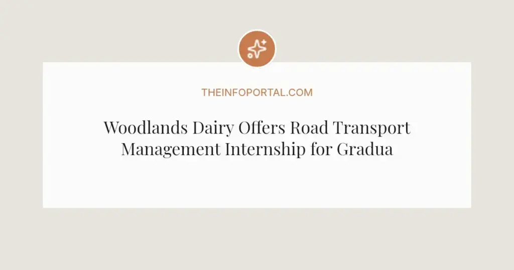 Woodlands Dairy Offers Road Transport Management Internship for Graduates in 2026