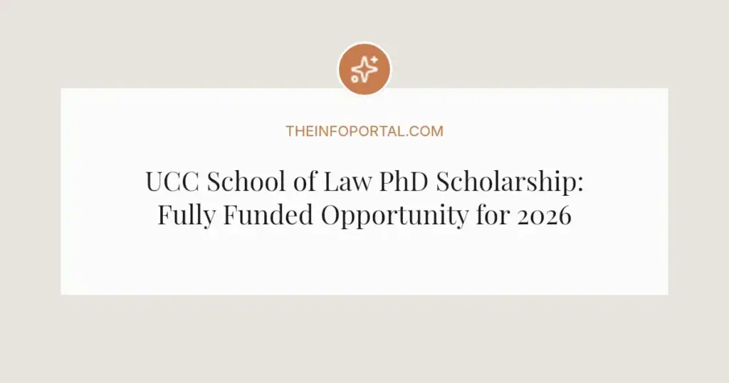 UCC School of Law PhD Scholarship: Fully Funded Opportunity for 2026