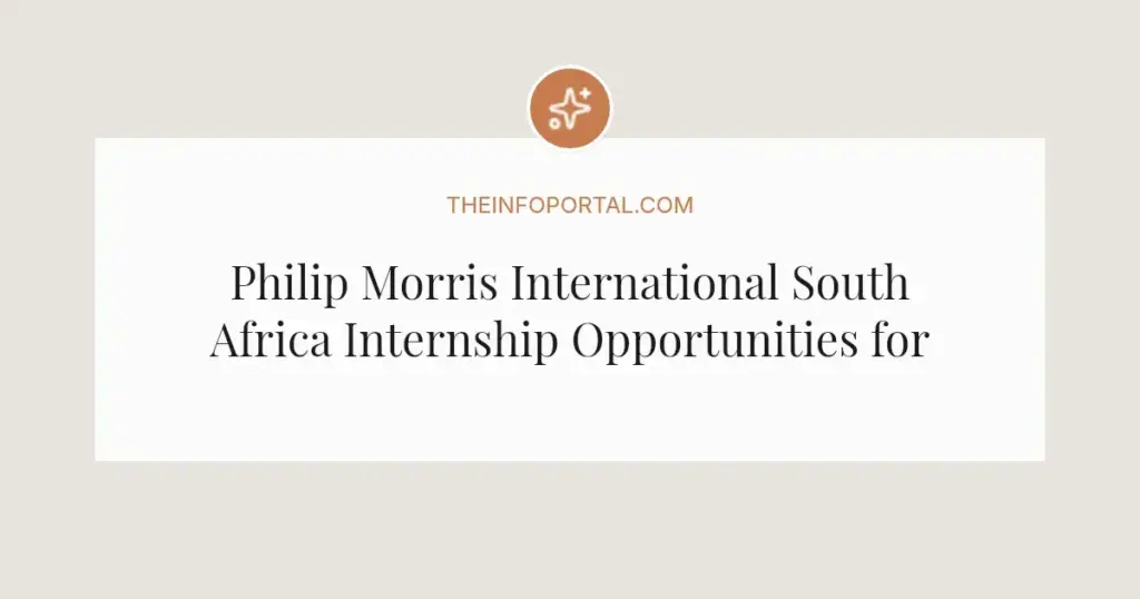 Philip Morris International South Africa Internship Opportunities for Graduates 2026