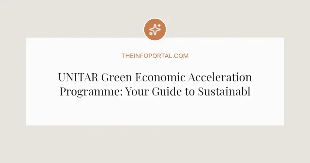 UNITAR Green Economic Acceleration Programme: Your Guide to Sustainable Finance Training in 2026