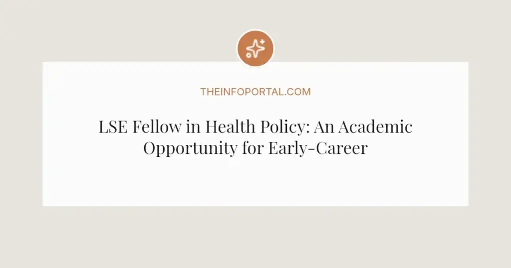 LSE Fellow in Health Policy: An Academic Opportunity for Early-Career Scholars