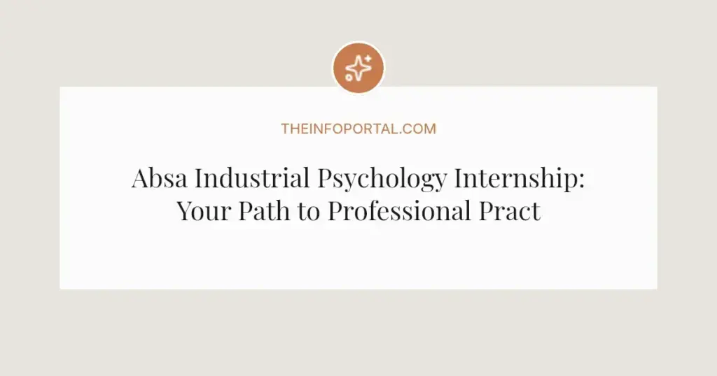 Absa Industrial Psychology Internship: Your Path to Professional Practice in 2027