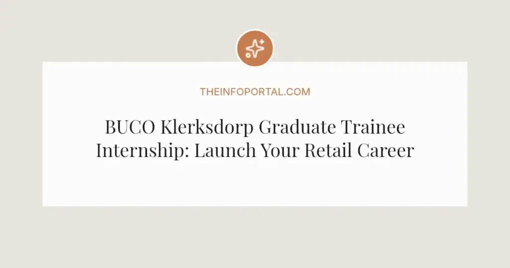 BUCO Klerksdorp Graduate Trainee Internship: Launch Your Retail Career in 2026