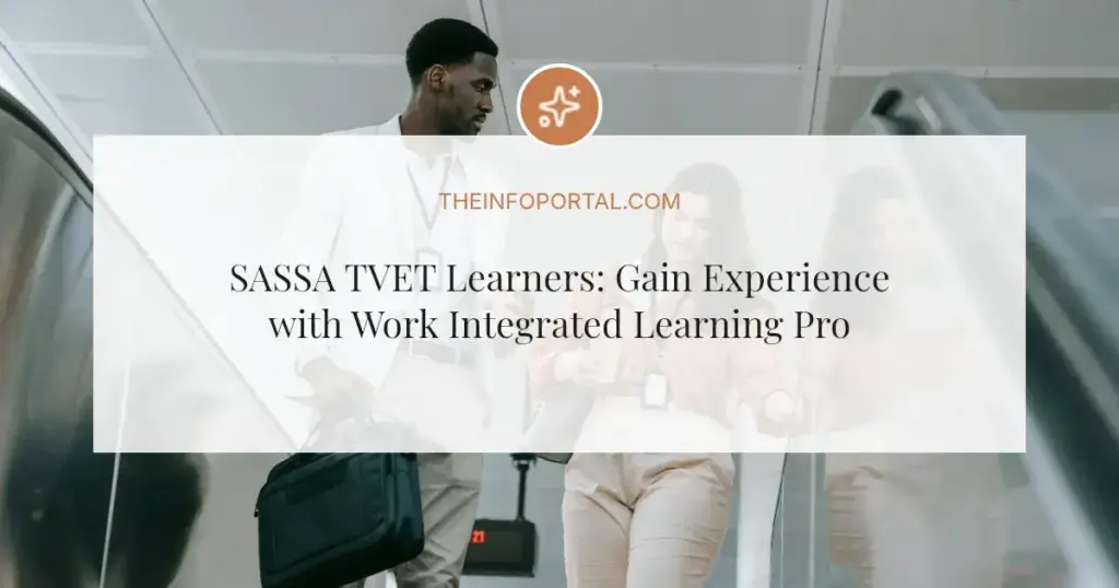 SASSA TVET Learners: Gain Experience with Work Integrated Learning Programme 2026