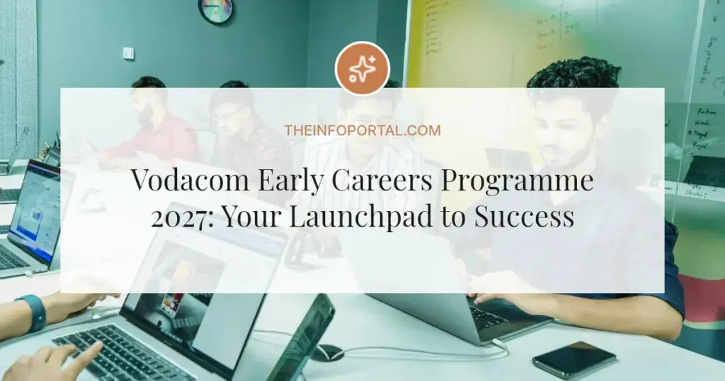 Vodacom Early Careers Programme 2027: Your Launchpad to Success